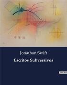 Couverture du livre « Escritos subversivos » de Jonathan Swift aux éditions Culturea
