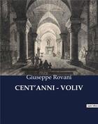 Couverture du livre « CENT'ANNI - VOLIV » de Rovani Giuseppe aux éditions Culturea