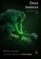 Couverture du livre « Deux nuances de brocoli » de Laurent Marie aux éditions Artalys