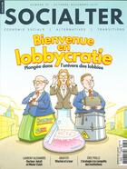 Couverture du livre « Socialter n 37 bienvenue en lobbycratie - octobre/novembre 2019 » de  aux éditions Socialter