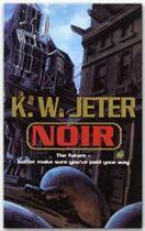 Couverture du livre « Noir » de K. W. Jeter aux éditions Gollancz