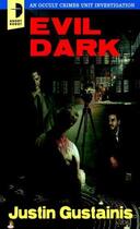 Couverture du livre « Evil Dark » de Gustainis Justin aux éditions Osprey Publishing Digital