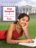 Couverture du livre « First Daughter: White House Rules » de Mitali Perkins aux éditions Penguin Group Us