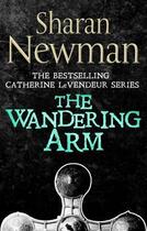 Couverture du livre « The Wandering Arm » de Sharan Newman aux éditions Little Brown Book Group Digital