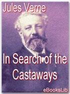 Couverture du livre « In Search of the Castaways » de Jules Verne aux éditions Ebookslib