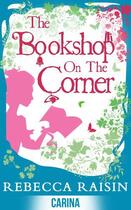 Couverture du livre « The Bookshop on the Corner (A Gingerbread Cafe story) » de Raisin Rebecca aux éditions Carina