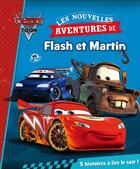 Couverture du livre « Cars Toon ; les nouvelles aventures de Flash et Martin ; 5 histoires à lire le soir ! » de Disney aux éditions Disney Hachette