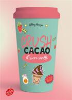 Couverture du livre « Crush t.1 : cacao et sucre vanillé » de Hillary Homzie aux éditions Le Livre De Poche Jeunesse