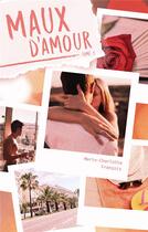 Couverture du livre « Maux d'amour Tome 1 » de Marie-Charlotte Francois aux éditions Hachette Romans