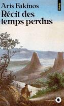 Couverture du livre « Récit des temps perdus » de Aris Fakinos aux éditions Points