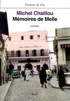 Couverture du livre « Mémoires de Melle » de Michel Chaillou aux éditions Seuil