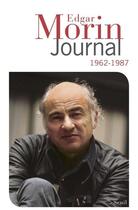 Couverture du livre « Journal ; 1962-1987 » de Edgar Morin aux éditions Seuil