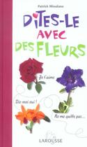 Couverture du livre « Dites-Le Avec Des Fleurs » de Patrick Mioulane aux éditions Larousse