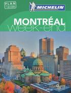 Couverture du livre « Le guide vert week-end ; Montréal » de Collectif Michelin aux éditions Michelin