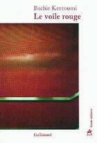 Couverture du livre « Le voile rouge » de Bachir Kerroumi aux éditions Gallimard