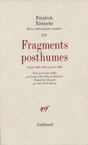 Couverture du livre « Fragments posthumes (début 1888 - début janvier 1889) » de Friedrich Nietzsche aux éditions Gallimard