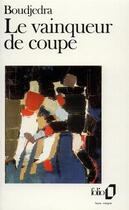 Couverture du livre « Le vainqueur de coupe » de Rachid Boudjedra aux éditions Folio