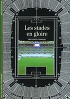 Couverture du livre « Les stades en gloire » de Bertrand Lemoine aux éditions Gallimard