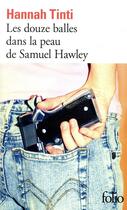 Couverture du livre « Les douze balles dans la peau de Samuel Hawley » de Hannah Tinti aux éditions Folio