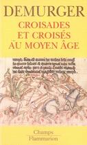 Couverture du livre « Croisades et croises au moyen age » de Demurger aux éditions Flammarion