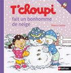 Couverture du livre « T'choupi fait un bonhomme de neige » de Thierry Courtin aux éditions Nathan