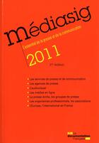 Couverture du livre « Médiasig 2011 ; l'essentiel de la presse et de la communication (37é édition) » de  aux éditions Documentation Francaise