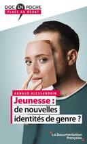 Couverture du livre « Jeunesse : de nouvelles identités de genre ? » de Arnaud Alessandrin aux éditions Documentation Francaise