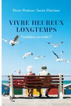 Couverture du livre « Vivre heureux longtemps: combien ça coûte ? » de Pierre Pestieau et Xavier Flawinne aux éditions Puf