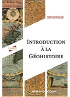 Couverture du livre « Introduction à la géohistoire » de Christian Grataloup aux éditions Armand Colin