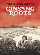 Couverture du livre « Ginseng roots » de Craig Thompson aux éditions Casterman