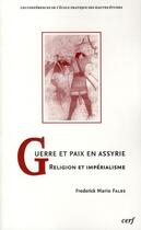 Couverture du livre « Guerre et paix en Assyrie ; religion et impérialisme » de Mario Fales Fre aux éditions Cerf