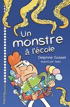 Couverture du livre « Un monstre à l'école » de Sess et Delphine Gosset aux éditions Magnard
