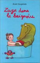 Couverture du livre « Zuza dans la baignoire » de Anais Vaugelade aux éditions Ecole Des Loisirs