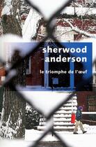 Couverture du livre « Le triomphe de l'oeuf » de Sherwood Anderson aux éditions Robert Laffont