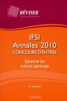 Couverture du livre « Annales 2010 concours d'entrée ; épreuve de culture générale » de V. Serriere aux éditions Maloine