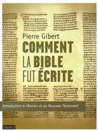 Couverture du livre « Comment la Bible fut écrite ; édition 2011 » de Pierre Gibert aux éditions Bayard