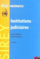 Couverture du livre « Institutions judiciaires (6e édition) » de Andre Maurin et Alain Heraud aux éditions Sirey
