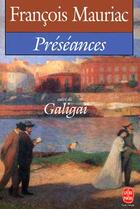 Couverture du livre « Préséances ; Galigaï » de Francois Mauriac aux éditions Le Livre De Poche