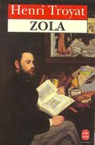 Couverture du livre « Zola » de Henri Troyat aux éditions Le Livre De Poche