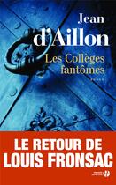 Couverture du livre « Les enquêtes de Louis Fronsac Tome 2 : les collèges fantômes » de Jean D' Aillon aux éditions Presses De La Cite