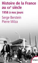 Couverture du livre « Histoire de la France au XX siècle Tome 3 ; 1958 à nos jours » de Serge Berstein aux éditions Tempus/perrin