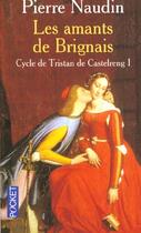 Couverture du livre « Cycle de Tristan de Castelreng t.1 ; les amants de brignais » de Pierre Naudin aux éditions Pocket