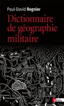 Couverture du livre « Dictionnaire de géographie militaire » de Paul-David Regnier aux éditions Cnrs