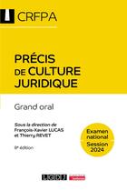 Couverture du livre « Précis de culture juridique - CRFPA - Examen national Session 2024 : Grand oral (8e édition) » de Francois-Xavier Lucas et Thierry Revet aux éditions Lgdj