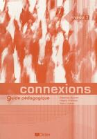 Couverture du livre « Connexions ; niveau 2 ; guide pédagogique » de Yves Loiseau aux éditions Didier