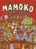 Couverture du livre « Mamoko ; 50 histoires au Moyen-Age ; cherche et trouve » de Aleksandra Mizielinska et Daniel Mizielinski aux éditions Didier Jeunesse
