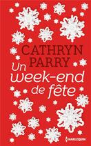 Couverture du livre « Un week-end de fête » de Cathryn Parry aux éditions Harlequin