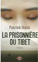 Couverture du livre « La prisonnière du Tibet » de Patrick Hutin aux éditions J'ai Lu