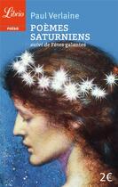 Couverture du livre « Poèmes saturniens ; fêtes galantes » de Paul Verlaine aux éditions J'ai Lu