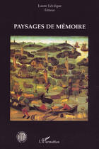 Couverture du livre « Paysages de mémoire » de Laure Leveque aux éditions L'harmattan